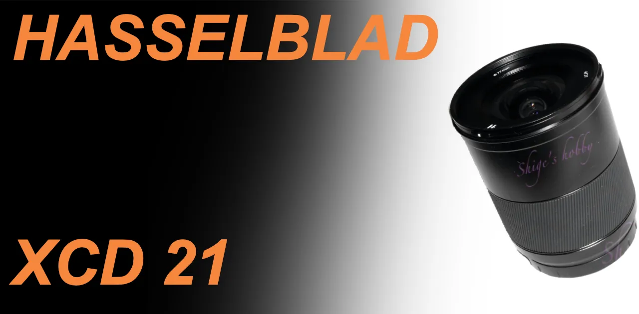 HASSELBLAD XCD 21mm F4 – Shige's hobby
