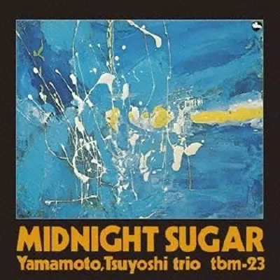 MIDNIGHT SUGAR / ミッドナイト・シュガー/TSUYOSHI YAMAMOTO/山本剛