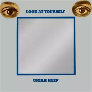 LOOK AT YOURSELF/URIAH HEEP/ユーライア・ヒープ｜HARDROCK
