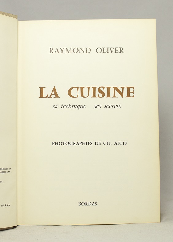 OLIVER Raymond: - La cuisine. Sa technique, ses secrets. - Livre