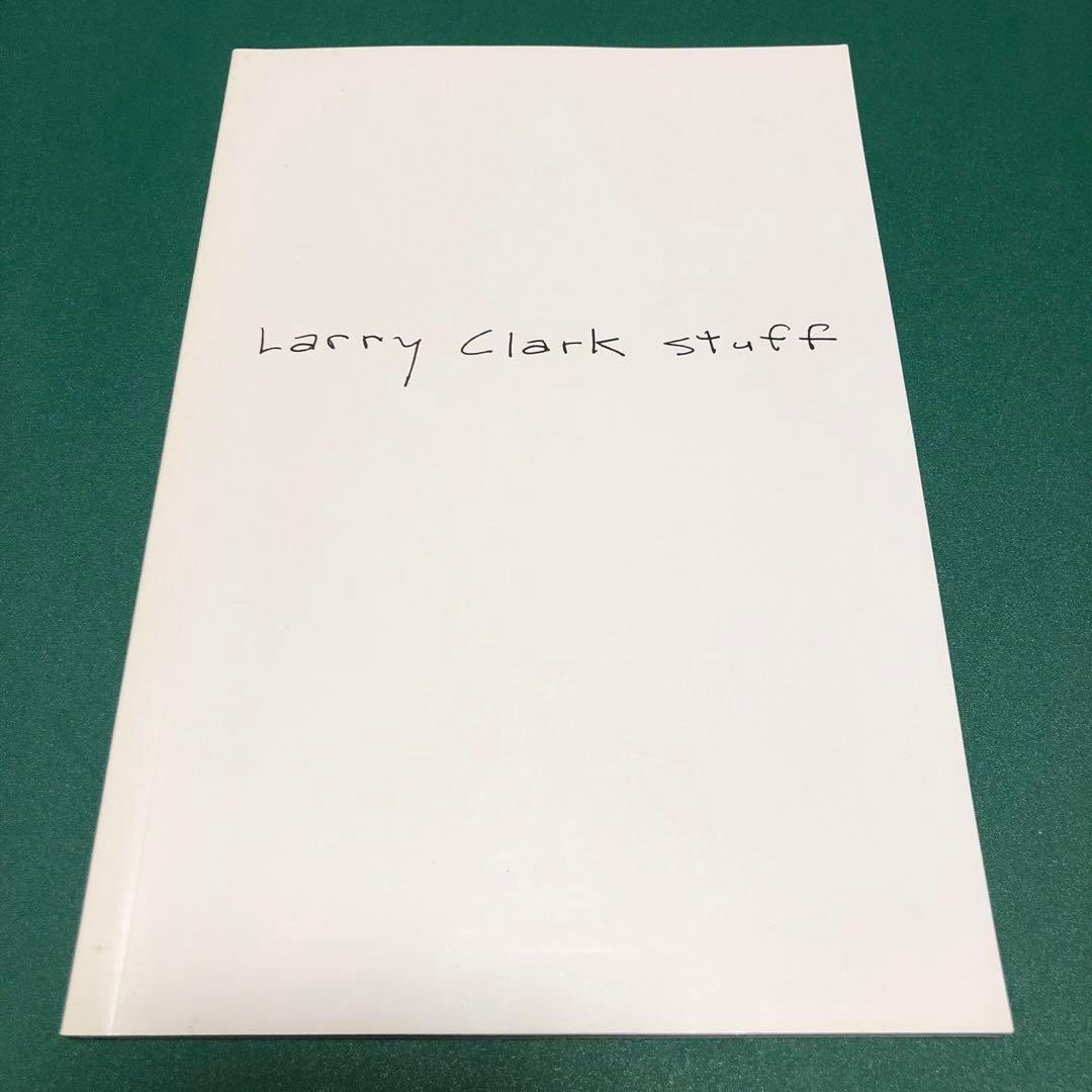 アート・デザイン・音楽 Larry Clark Stuff JAPANESE EDITION Larry Clark Stuff（Japanese Edition） - Larry Clark