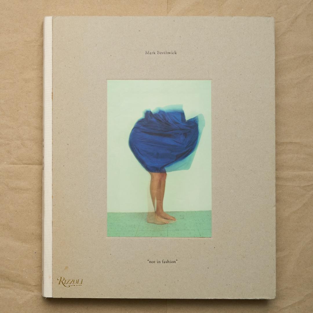 アート・デザイン・音楽 Mark Borthwick \"not in fashion\" アート・デザイン・音楽 Mark Borthwick 